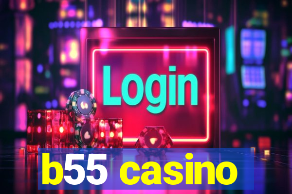 b55 casino